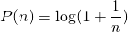 \[P(n) = \log ( 1+\dfrac{1}{n})\]