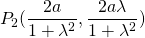 P_2(\dfrac{2a}{1+\lambda^2},\dfrac{2a\lambda}{1+\lambda^2})