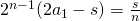 2^{n-1}(2a_1-s)=\frac{s}{n}